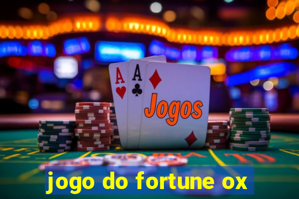 jogo do fortune ox